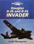 Book cover of Douglas A-26 and B-26 Invader by THOMPSON, Scott